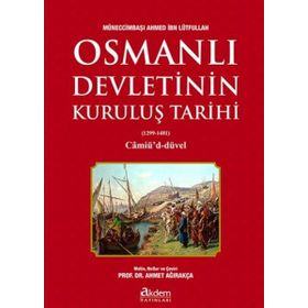 Osmanlı Devletinin Kuruluş Tarihi 1299-1481 - Ahmed İbn Lütfullah - Akdem Yayınları