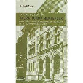 Osmanlı Devletinin Taşra Hukuk Mektepler - Seyit Taşer