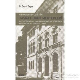 Osmanlı Devletinin Taşra Hukuk Mektepler - Seyit Taşer