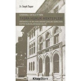 Osmanlı Devletinin Taşra Hukuk Mektepleri - Seyit Taşer