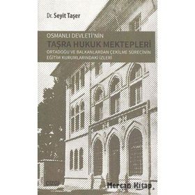 Osmanlı Devletinin Taşra Hukuk Mektepleri - Seyit Taşer