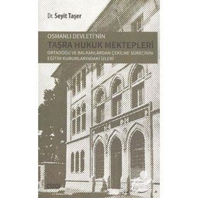 Osmanlı Devletinin Taşra Hukuk Mektepleri - Seyit Taşer