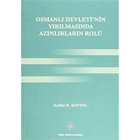 Osmanlı Devleti’nin Yıkılmasında Azınlıkların Rolü - Salahi R. Sonyel