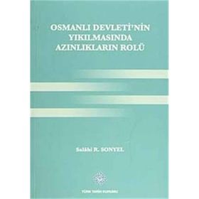 Osmanlı Devleti’nin Yıkılmasında Azınlıkların Rolü - Salahi R. Sonyel
