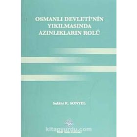 Osmanlı Devleti’nin Yıkılmasında Azınlıkların Rolü - Salahi R. Sonyel