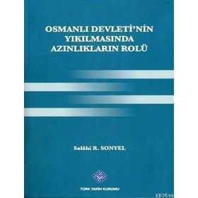 Osmanlı Devleti’nin Yıkılmasında Azınlıkların Rolü - Salahi R. Sonyel