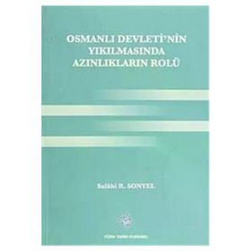 Osmanlı Devleti’nin Yıkılmasında Azınlıkların Rolü - Salahi R. Sonyel