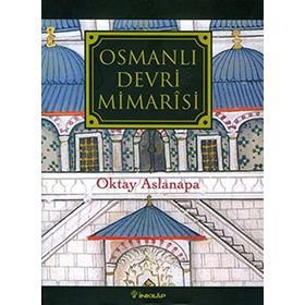 OSMANLI DEVRI MIMARISI - OKTAY ASLANAPA