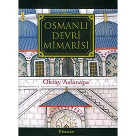 OSMANLI DEVRI MIMARISI - OKTAY ASLANAPA
