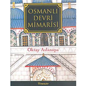 OSMANLI DEVRI MIMARISI - OKTAY ASLANAPA