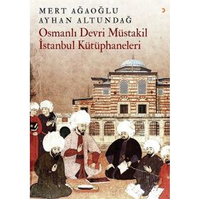 Osmanlı Devri Müstakil İstanbul Kütüphaneleri
