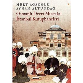 Osmanlı Devri Müstakil İstanbul Kütüphaneleri