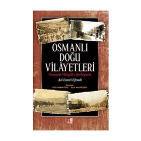 OSMANLI DOĞU VILAYETLERI - ALI EMIRÎ EFENDI