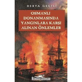 Osmanlı Donanmasında Yangınlara Karşı Alınan Önlemler - Derya Geçili