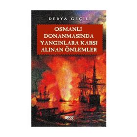 Osmanlı Donanmasında Yangınlara Karşı Alınan Önlemler - Kolektif