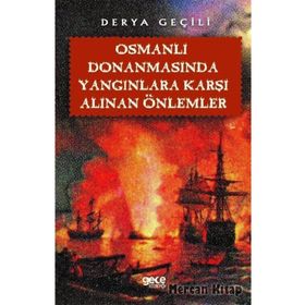 Osmanlı Donanmasında Yangınlara Karşı Alınan Önlemler - Kolektif