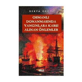 Osmanlı Donanmasında Yangınlara Karşı Alınan Önlemler - Kolektif
