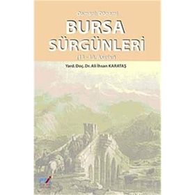 OSMANLI DÖNEMİ BURSA SÜRGÜNLERİ (18- 19. ASIRLAR) - ALI İHSAN KARATAŞ