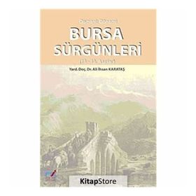 OSMANLI DÖNEMİ BURSA SÜRGÜNLERİ (18- 19. ASIRLAR) - ALI İHSAN KARATAŞ