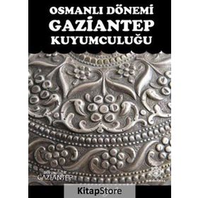 Osmanlı Dönemi Gaziantep Kuyumculuğu - Murat Uğurluer
