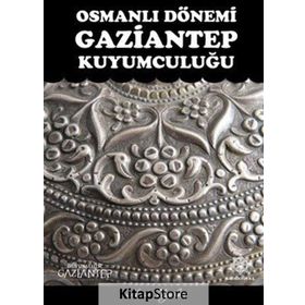 Osmanlı Dönemi Gaziantep Kuyumculuğu - Murat Uğurluer
