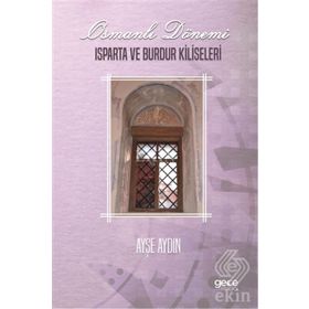 Osmanlı Dönemi Isparta ve Burdur Kiliseleri - Ayşe Aydın
