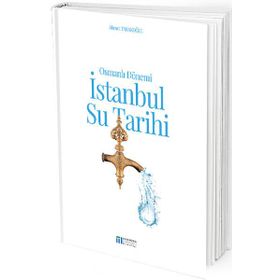Osmanlı Dönemi İstanbul Su Tarihi - Ahmet Tabakoğlu