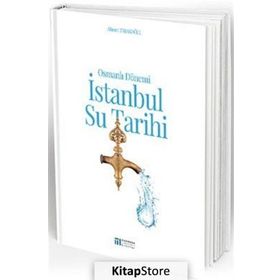 Osmanlı Dönemi İstanbul Su Tarihi - Ahmet Tabakoğlu