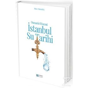 Osmanlı Dönemi İstanbul Su Tarihi - Ahmet Tabakoğlu