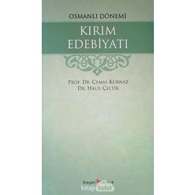 OSMANLI DÖNEMİ KIRIM EDEBİYATI - CEMAL KURNAZ;HALIL ÇELTİK
