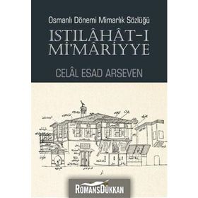 Osmanlı Dönemi Mimarlık Sözlüğü - Celal Esad Arseven