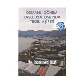 Osmanlı Dönemi Taşeli Platosu'nda Tekeli Aşireti - Mehmet Taş