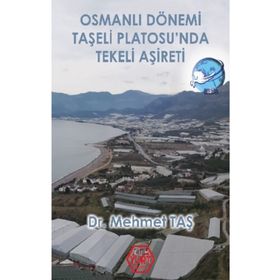 Osmanlı Dönemi Taşeli Platosu'nda Tekeli Aşireti - Mehmet Taş