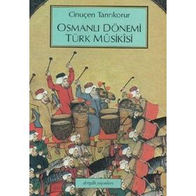 OSMANLI DÖNEMİ TÜRK MUSIKISI - CİNUÇEN TANRIKORUR
