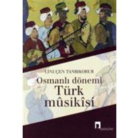 OSMANLI DÖNEMİ TÜRK MUSIKISI - CİNUÇEN TANRIKORUR