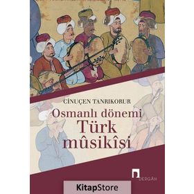 OSMANLI DÖNEMİ TÜRK MUSIKISI - CİNUÇEN TANRIKORUR