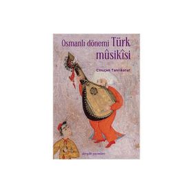 OSMANLI DÖNEMİ TÜRK MUSIKISI - CİNUÇEN TANRIKORUR
