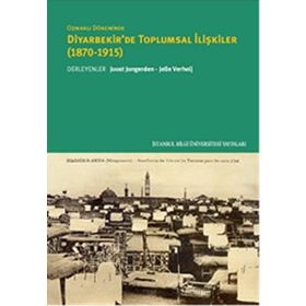 Osmanlı Döneminde Diyarbekir'de Toplumsal İlişkiler (1870-1915) - Kollektif