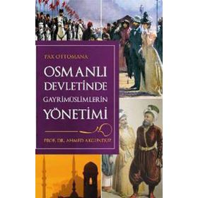 OSMANLI DÖNEMİNDE GAYRİMÜSLİMLERİN YÖNETİMİ - AHMED AKGÜNDÜZ