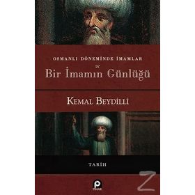 Osmanlı Döneminde İmamlar ve Bir İmamın Günlüğü - Kemal Beydilli