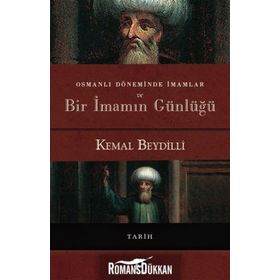 Osmanlı Döneminde İmamlar ve Bir İmamın Günlüğü - Kemal Beydilli