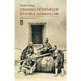 OSMANLI DÖNEMİNDE İSTANBUL HAMMALLARI - NEJDET ERTUĞ