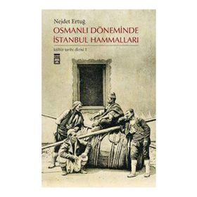 OSMANLI DÖNEMİNDE İSTANBUL HAMMALLARI - NEJDET ERTUĞ