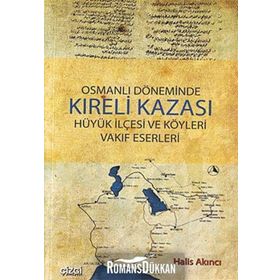 OSMANLI DÖNEMİNDE KIRELİ KAZASI HÜYÜK İLÇESİ VE KÖYLERİ VAKIF ESERLERI - HALIS AKINCI