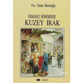 Osmanlı Döneminde Kuzey Irak - Sinan Marufoğlu