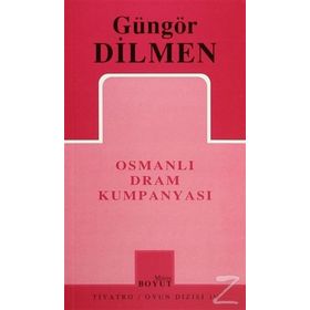 OSMANLI DRAM KUMPANYASI - GÜNGÖR DILMEN
