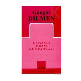 OSMANLI DRAM KUMPANYASI - GÜNGÖR DILMEN