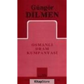 OSMANLI DRAM KUMPANYASI - GÜNGÖR DILMEN