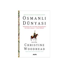 Osmanlı Dünyası - Dünyaya İz Bırakan Uygarlıklar Dizisi - Christine Woodhead