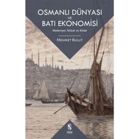 Osmanlı Dünyası ve Batı Ekonomisi - Mehmet Bulut